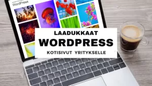 WordPress kotisivut yritykselle: Laadukkaat ja helppokäyttöiset sivut